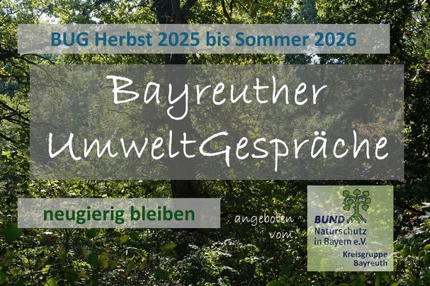 Bayreuther UmweltGespräche 2025/26 Bayreuther UmweltGespräche 2025/26